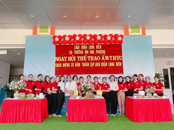 Công đoàn Trường Mầm non Hoa Phượng tổ chức  Ngày hội thể thao, ẩm thực  - Chào mừng kỷ niệm 20 năm thành lập LĐLĐ quận Long Biên