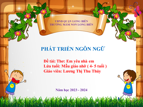  MN Long Biên- Bài giảng điện tử- LQVH: Thơ: Em yêu nhà em- GV: Lương ThịThu Thủy