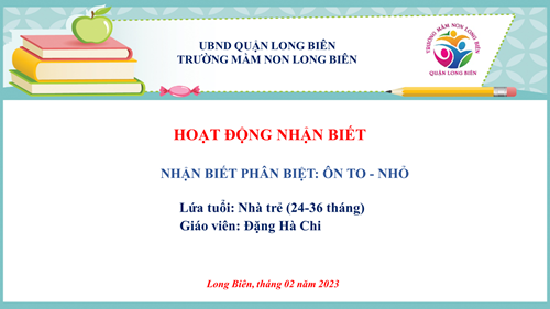 MNLB_NBPB: Ôn to- nhỏ_GV Hà Chi