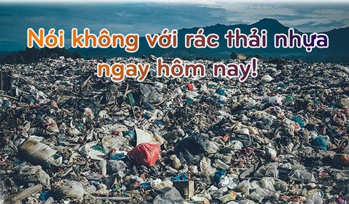 Chung tay hành động chống rác thải nhưa vì một Việt Nam  xanh 