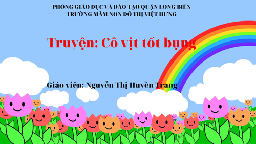 Truyện: Cô vịt tốt bụng- Lưa tuổi 4-5 tuổi- GV: Nguyễn Huyền Trang