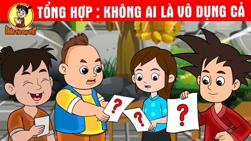 Truyện:  Không Ai Vô Dụng Cả - Nhân Tài Đại Việt - Phim hoạt hình - Truyện Cổ Tích Việt Nam