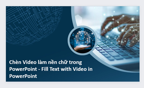 Chèn Video làm nền chữ trong PowerPoint - Fill Text with Video in PowerPoint
