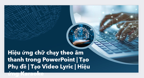 Hiệu ứng chữ chạy theo âm thanh trong PowerPoint | Tạo Phụ đề | Tạo Video Lyric | Hiệu ứng Karaoke
