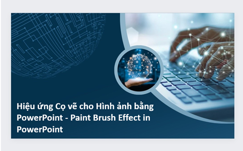 Hiệu ứng Cọ vẽ cho Hình ảnh bằng PowerPoint - Paint Brush Effect in PowerPoint