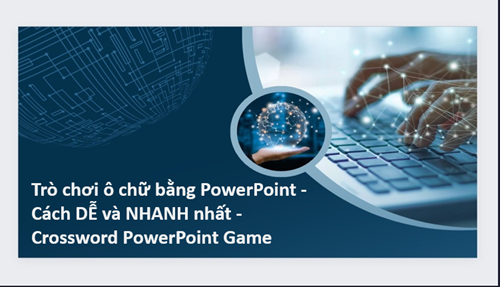 Trò chơi ô chữ bằng PowerPoint - Cách DỄ và NHANH nhất - Crossword PowerPoint Game