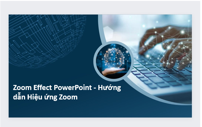 Zoom Effect PowerPoint - Hướng dẫn Hiệu ứng Zoom
