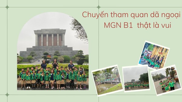 Khoảnh khắc đáng nhớ các bạn lớp MGN B1 tham quan dã ngoại  Lăng Bác- Nhà hát Tuổi Trẻ  ngày 12/4/2023