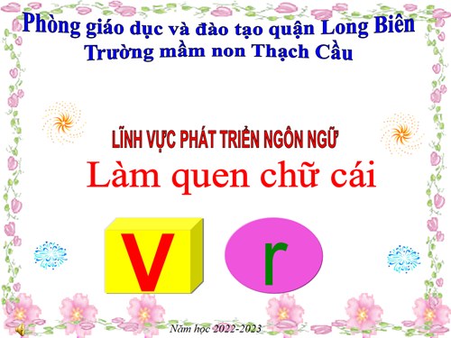LQCV: v-r - Lứa tuổi 5-6 tuổi - Giáo viên: Nguyễn Thị Phượng