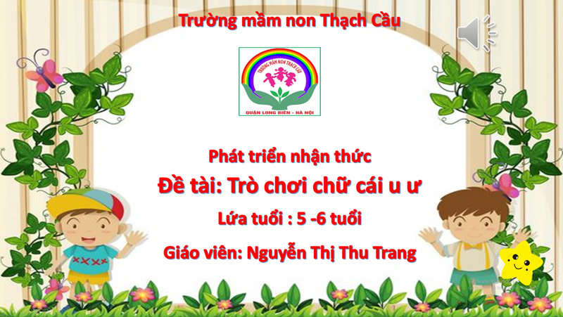 Trò chơi chữ cái U - Ư - Lứa tuổi 5 - 6 tuổi - GV Nguyễn Thị Thu Trang