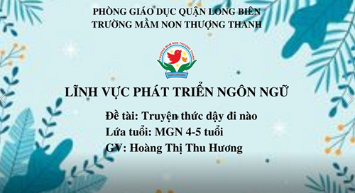 Lĩnh vực phát triển ngôn ngữ - Truyện : Tích chu - Lứa tuổi MGN B1 - GV Hoàng Thị Thu Hương