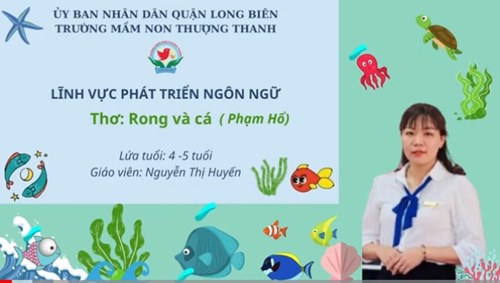 Thơ: Rong và cá- Khối MGN- GV: Nguyễn Thị Huyến