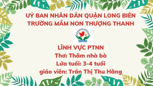Lĩnh vực PTNN: Thơ:Thăm nhà bà. Giáo viên:Trần Thị Thu Hằng -  lớp MGB C1