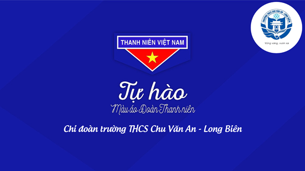 Tự hào màu áo Thanh niên - Chi Đoàn THCS Chu Văn An
