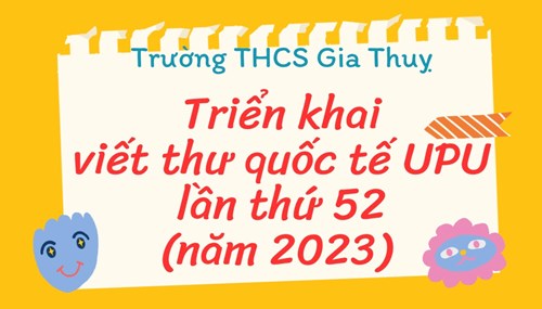 KẾ HOẠCH Triển khai Cuộc thi Viết thư Quốc tế UPU làn thứ 52(năm 2023) trên địa bàn thành phố Hà Nội 