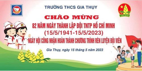 Chào mừng 82 năm ngày thành lập Đội TNTP HỒ CHÍ MINH(15/05/1941 - 15/05/2023)