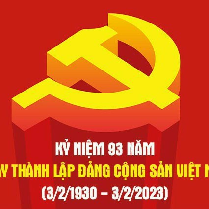 Kỉ niệm 93 năm thành lập đảng cộng sản việt nam (03/2/1930- 03/2/2023)