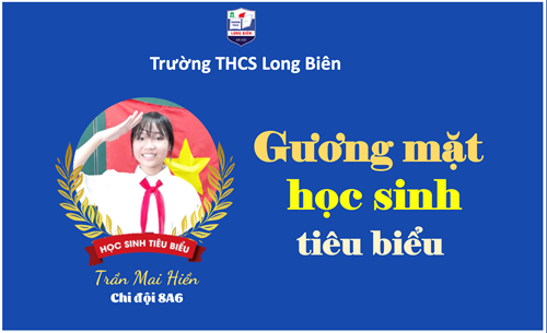 Trần Mai Hiên - Cô bạn lớp trưởng gương mẫu - nhiệt huyết của chi đội 8A6