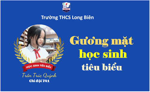 Trần Trúc Quỳnh - Cô bạn lớp trưởng tích cực, năng động của chi đội 7A1