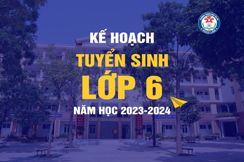 Kế hoạch tuyển sinh vào lớp 6 trường THCS Ngọc Lâm năm học 2023 - 2024