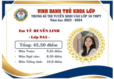 Vũ Huyền Linh - Thí sinh có thành tích cao nhất trong Kỳ thi vào 10 THPT năm học 2023-2024 của lớp 9A5 trường THCS Ngọc Lâm 