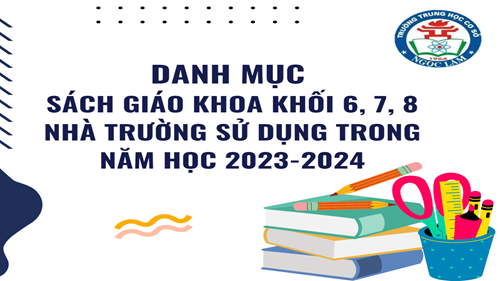 Danh mục sách giáo khoa khối 6, 7, 8 nhà trường sử dụng trong năm học 2023-2024 