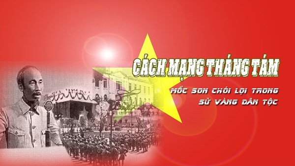 Kỷ niệm 78 năm Ngày Cách mạng tháng Tám thành công (19/8/1945 - 19/8/2023) và Ngày Quốc khánh Nước Cộng hoà Xã hội chủ nghĩa Việt Nam (02/9/1945 - 02/9/2023)