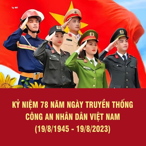 Kỷ niệm 78 năm Ngày truyền thống Công an nhân dân Việt Nam (19/81945-19/8/2023)