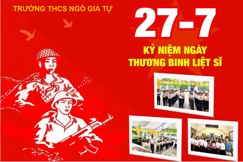 Hoạt động kỉ niệm 77 năm ngày Thương binh liệt sĩ (27/7/1947 - 27/7/2024) của trường THCS Ngô Gia Tự