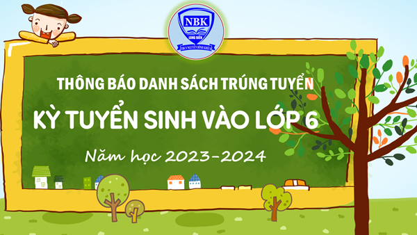 Danh sách trúng tuyển kỳ tuyển sinh vào lớp 6 năm học 2023-2024 trường THCS Nguyễn Bỉnh Khiêm