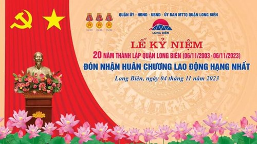 Lễ kỷ niệm 20 năm thành lập Quận Long Biên - Đón nhận huân chương lao động hạng Nhất