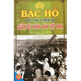 Bài giới thiệu sách tháng 12/2023, cuốn sách: Bác Hồ với các chiến sĩ quân đội nhân dân Việt Nam