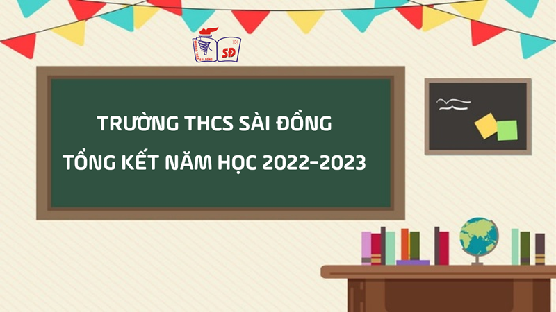 Trường THCS Sài Đồng tổng kết năm học 2022-2023