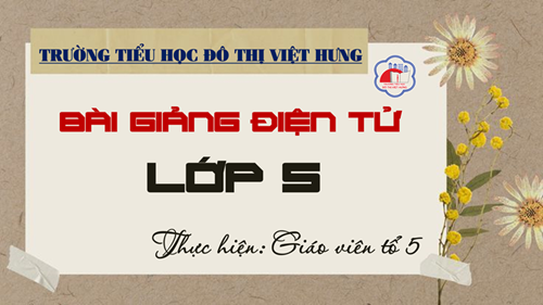 Tuần 26 - Lớp 5 - LS - Chiến thắng Điện Biên Phủ
