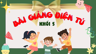 Lớp 5 - Tiếng Việt - Tuần 6