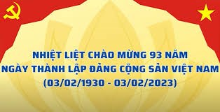 Kỷ niệm 93 năm ngày thành lập Đảng Cộng Sản Việt Nam ( 03/02/1930-03/02/2023)