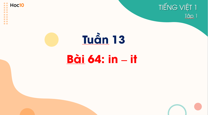 Tiếng Việt 1 - Tuần 13 - Bài 64: in - it (2 tiết)