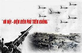 Chiến thắng “Hà Nội - Điện Biên Phủ trên không” Biểu tượng của chủ nghĩa anh hùng cách mạng Việt Nam