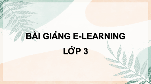 Bài giảng E-learning - Toán 3 - Bảng nhân 9