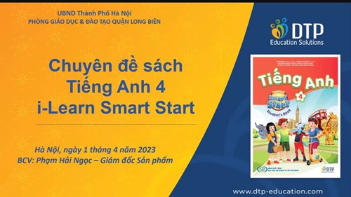 Chương trình Hội thảo chuyên đề  Khai thác sách giáo khoa Tiếng Anh 4 I-Learn Smart Start