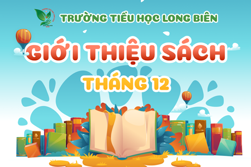 Giới thiệu sách tháng 12 Chủ điểm: “Chào mừng 79 năm ngày thành lập Quân đội nhân dân Việt Nam” Tên sách: “Kể chuyện lịch sử Việt Nam”