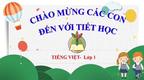 Tiếng Việt 1- Tuần 35- Ôn tập cuối năm - Tiết 2