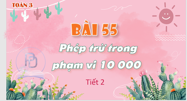BGĐT - Toán 3 - Tuần 24 - Tiết 1 - GV: Nguyễn Lan Phương
