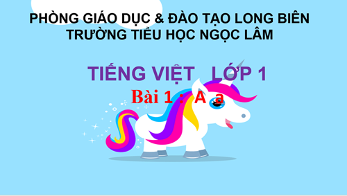 Tiếng Việt 1 - Tuần 2- Bài 1: A, a