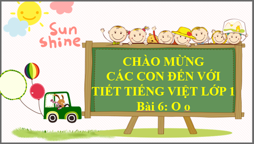 BGĐT - Tuần 3 - Tiếng Việt: O o