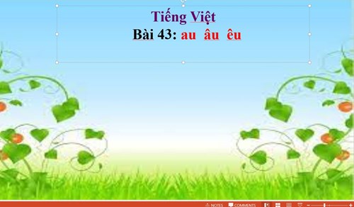 Tiếng Việt lớp 1- Tuần 10- au, âu, êu