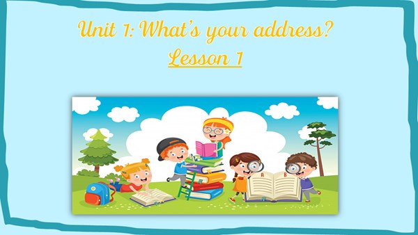 TA5- Unit 1: What s your address?- Lesson 1