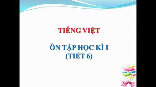 BGĐT - Tiếng Việt 4 (Ôn tập cuối học kì I tiết 6) - Tuần 18
