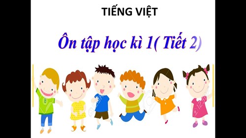 BGĐT - Tiếng Việt 4 ( Ôn tập cuối học kì I tiết 2) - Tuần 18