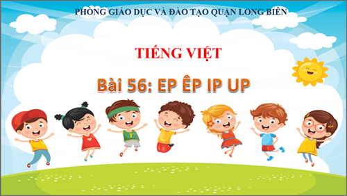 BGĐT - Tuần 13 - Tiếng Việt: ep êp ip up
